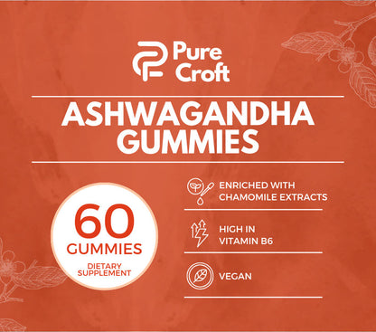 Ashwagandha Gummies By Pure Croft – With Lemon Balm, Chamomile & Vitamin B6 | Vegan | 60 Gummies